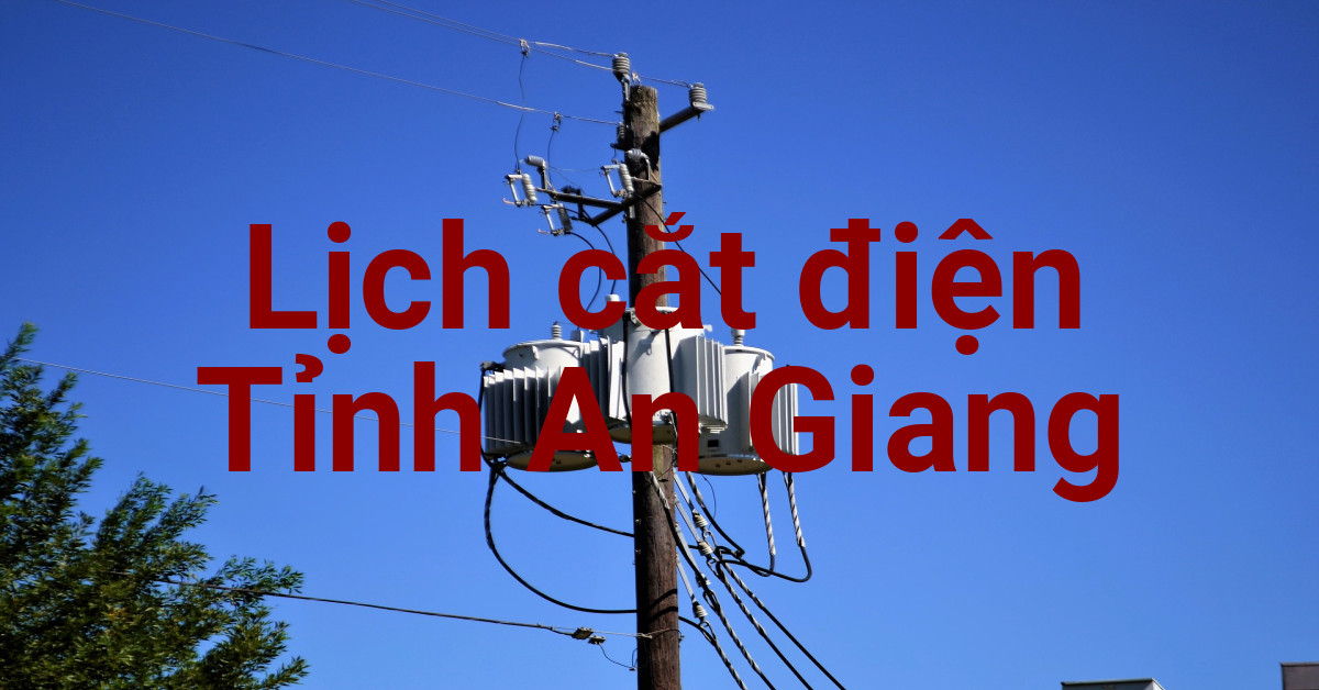 Lịch cắt điện An Giang