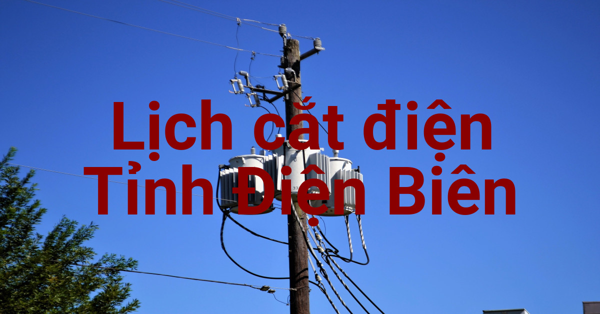Lịch cắt điện Điện Biên