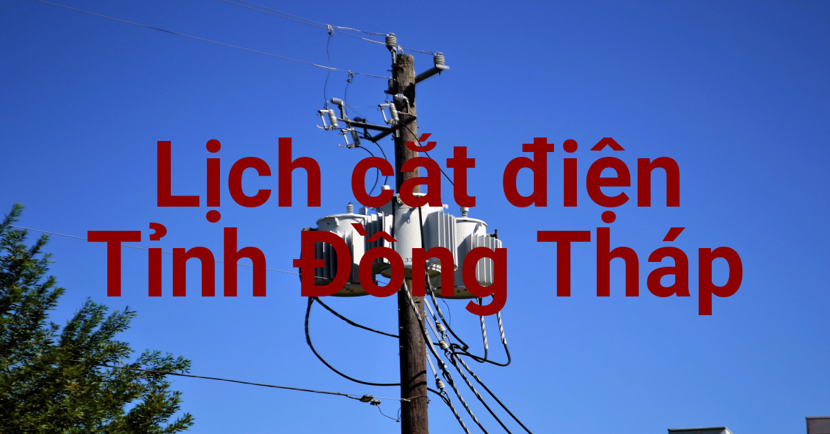 Lịch cắt điện Đồng Tháp