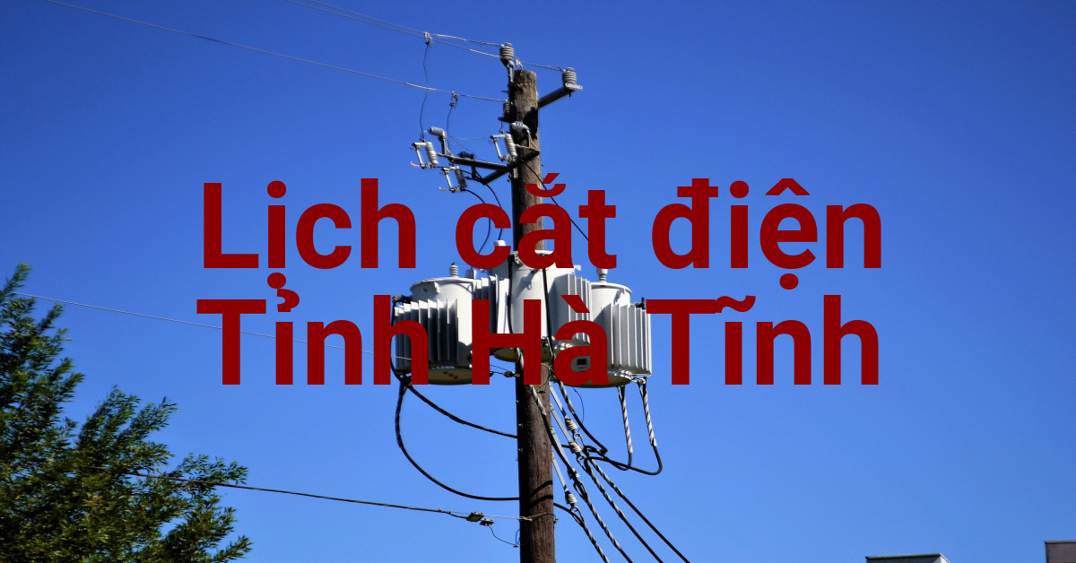 Lịch cắt điện Hà Tĩnh