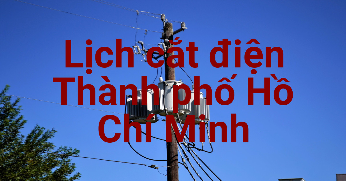 Lịch cắt điện Hồ Chí Minh