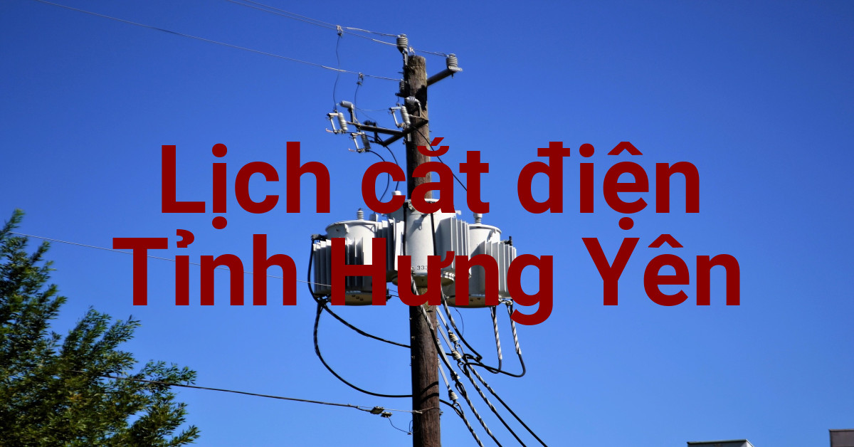 Lịch cắt điện Hưng Yên