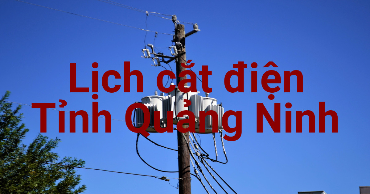 Lịch cắt điện Quảng Ninh