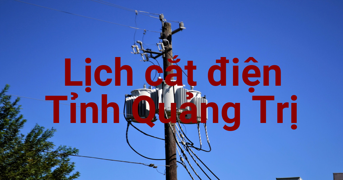 Lịch cắt điện Quảng Trị